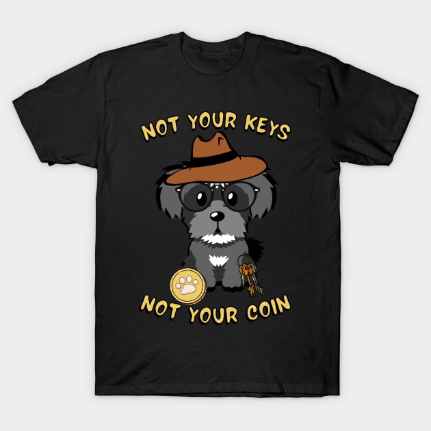 not your keys not your coin schnauzer T-Shirt by Pet Station